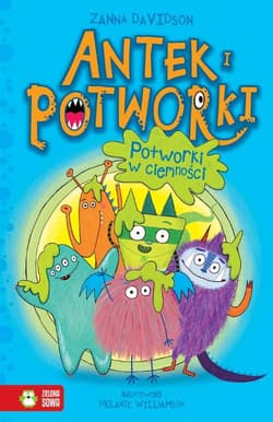 Antek i potworki Tom 1 Potworki w ciemności - Davidson Zanna