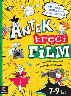 Antek kręci film. Świat według Antka i inne nieznośności - Agata Giełczyńska-Jonik