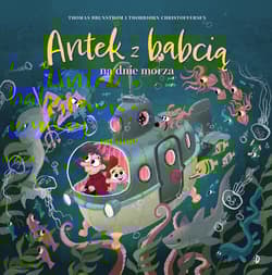 Antek z babcią na dnie morza - Thomas Brunstrøm