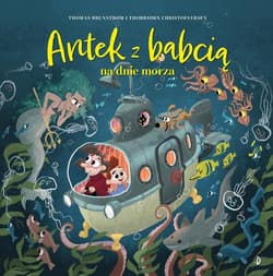 Antek z babcią na dnie morza - Thomas Brunstrøm