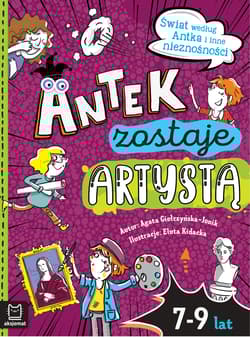Antek zostaje artystą. Świat według Antka i inne nieznośności - Agata Giełczyńska-Jonik