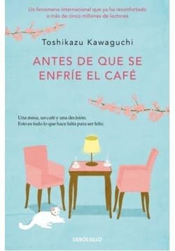 Antes de que se enfrie el cafe - Toshikazu Kawaguchi