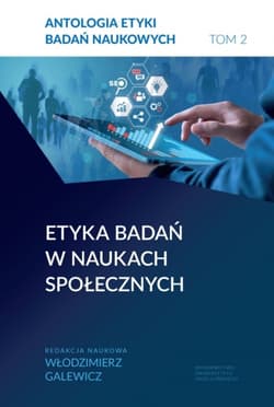 Antologia etyki badań naukowych. Tom 2. Etyka badań w naukach społecznych - Opracowanie Zbiorowe