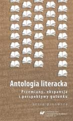 Antologia literacka. Seria pierwsza. Przemiany.. - Bożena Szałasta-Rogowska, Magdalena Kokoszka
