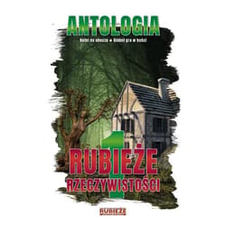 Antologia. Rubieże rzeczywistości T.1 - Praca zbiorowa