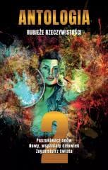 Antologia. Rubieże rzeczywistości T.2 - Praca zbiorowa