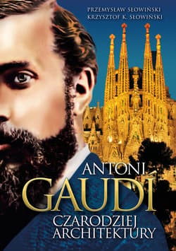 Antoni Gaudi - ebook - Przemysław Słowiński, Słowinski Krzysztof K.