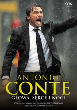 Antonio Conte. Głowa, serce i nogi - Conte Antonio, Di Rosa Antonio