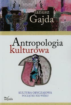 Antropologia kulturowa Kultura obyczajowa początku XXI wieku Część 2