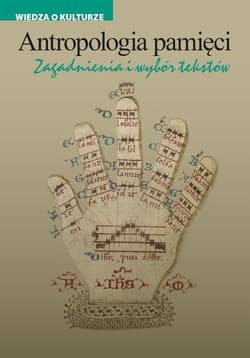 Antropologia pamięci Zagadnienia i wybór tekstów - Majewski Paweł, Marcin Napiórkowski