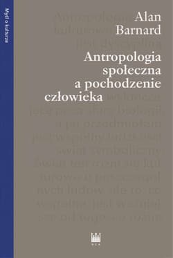 Antropologia społeczna a pochodzenie człowieka - Alan Barnard