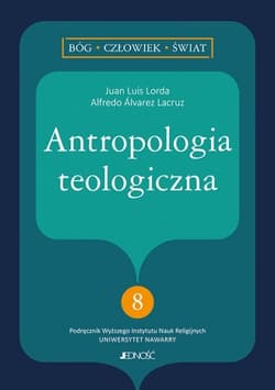 Antropologia teologiczna - Lorda Juan Luis Alfredo Álvarez Lacruz