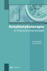Antybiotykoterapia w intensywnej terapii - Urszula Zielińska-Borkowska, Jarosław Woronia