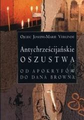 Antychrześcijańskie oszustwa - O.joseph-Marie Verlinde