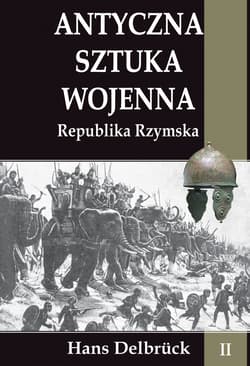 Antyczna sztuka wojenna Tom 2 Republika Rzymska - Hans Delbrück
