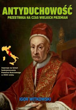 Antyduchowość Przestroga na czas wielkich przemian - Igor Witkowski