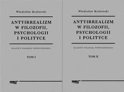 Antyirrealizm w filozofii, psychologii i polityce - Władysław Kozłowski