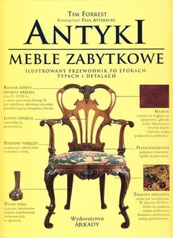 Antyki Meble zabytkowe Ilustrowany przewodnik