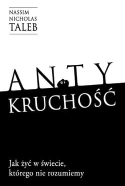 Antykruchość Jak żyć w świecie, którego nie rozumiemy - ebook - Nassim Nicholas Taleb