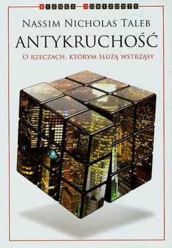Antykruchość O rzeczach, którym służą wstrząsy