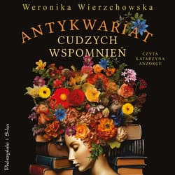 Antykwariat cudzych wspomnień - audiobook - Weronika Wierzchowska