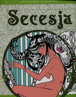 Antystresowa kolorowanka 2 Secesja Kreatywna terapia antystresowa