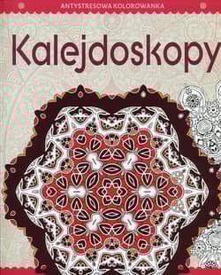 Antystresowa kolorowanka Część 3 Kalejdoskopy