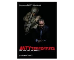 Antyterrorysta Od marzeń po szczyt - Grzegorz Mikołajczyk