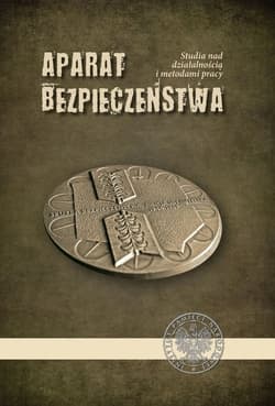 Aparat bezpieczeństwa Studia nad działalnością i metodami pracy - null