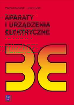 Aparaty i urządzenia elektryczne Podręcznik - Kotlarski Witold, Grad Jerzy