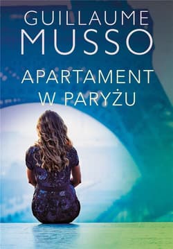 Apartament w Paryżu - Guillaume  Musso, Guillaume Musso