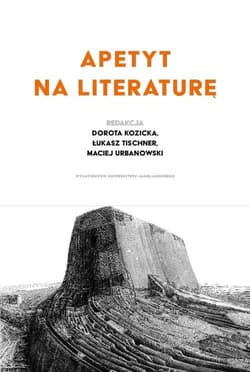 Apetyt na literaturę - red. Dorota Kozicka, Maciej Urba, Łukasz Tischner