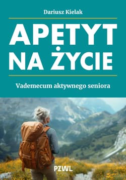 Apetyt na życie - Kielak Dariusz