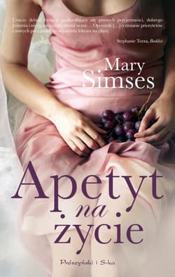 Apetyt na życie - Mary Simses