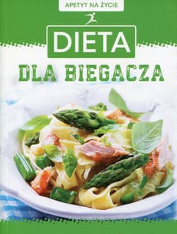 Apetyt na życie Dieta dla biegacza