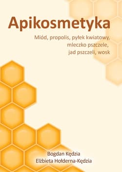 Apikosmetyka Miód propolis pyłek kwiatowy mleczko pszczele, jak pszczeli, wosk - Bogdan Kędzia
