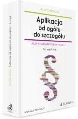 Aplikacja od ogółu do szczegółu. Akty normatywne.. - Aneta Heliosz