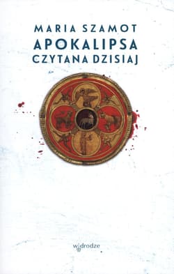 Apokalipsa czytana dzisiaj - Maria Szamot