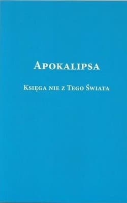 Apokalipsa. Księga nie z tego świata - Ryszard Rabiega