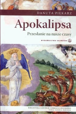 Apokalipsa Przesłanie na nasze czasy - Danuta Piekarz