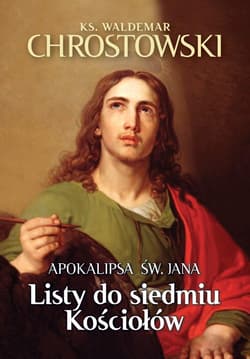 Apokalipsa św. Jana. Listy do siedmiu Kościołów - Chrostowski Waldemar