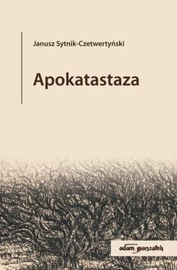 Apokatastaza - Janusz Sytnik-Czetwertyński