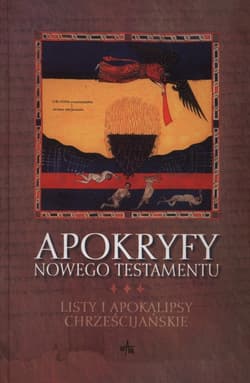 Apokryfy Nowego Testamentu. Listy i Apokalipsy chrześcijańskie - Marek Starowieyski