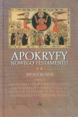 Apokryfy NT. Apostołowie cz.2 - Marek Starowieyski