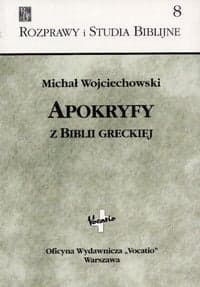 Apokryfy z Biblii greckiej - Wojciechowski Michał