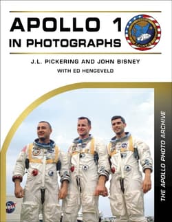 Apollo 1 in Photographs - J. L. Pickering, John Bisney