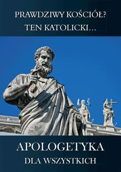 Apologetyka dla wszystkich 2 Prawdziwy kościół? - Gianpaolo Barra
