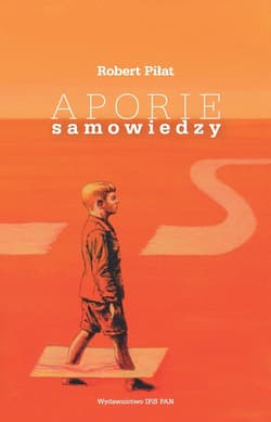 Aporie samowiedzy - Robert Piłat
