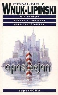 Apostezjon Wir pamięci Rozpad połowiczny Mord założycielski - Edmund Wnuk-Lipiński