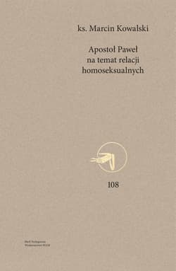 Apostoł Paweł na temat relacji homoseksualnych - Kowalski Marcin